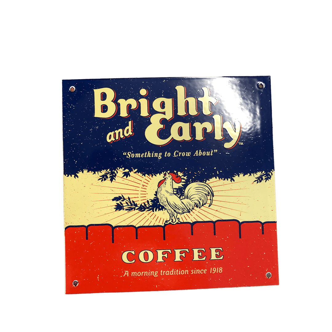 Bright and Early Coffee porcelain sign with rooster and “A morning tradition since 1918”